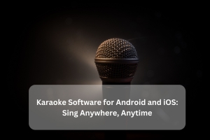Karaoke Software for Android and iOS: Sing Anywhere, Anytime